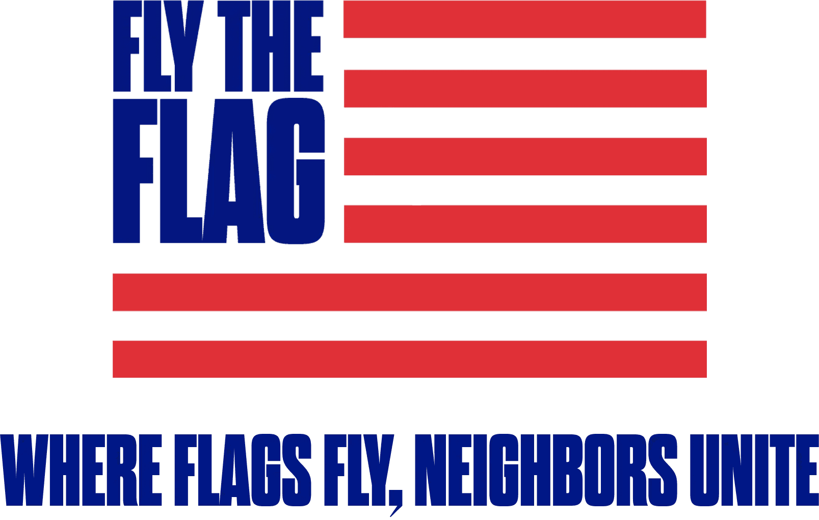 Fly the Flag | Where Flags Fly, Neighbors Unite